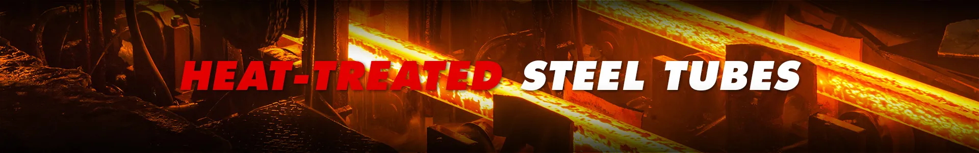 Heat-Treated Steel Tubes