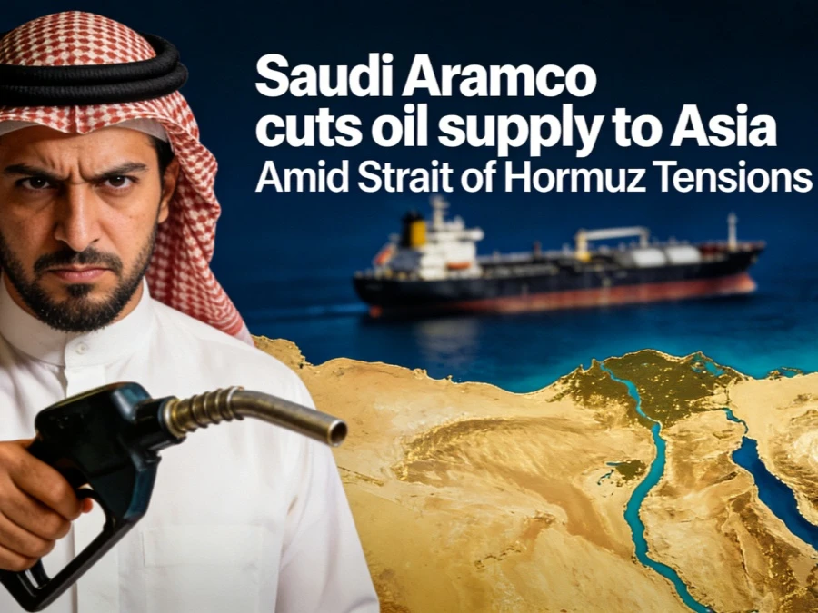 Saudi Aramco cuts oil supply to Asia  Amid Strait of Hormuz Tensions