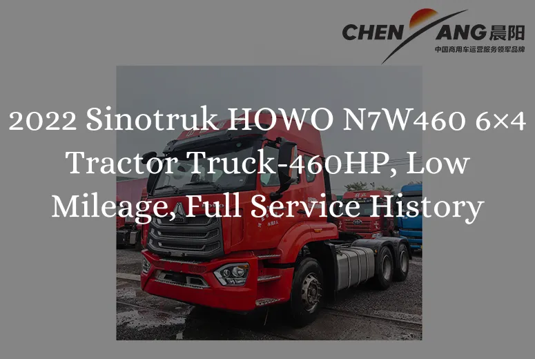 2022 Sinotruk HOWO N7W460 6×4 Tractor Truck-460HP, Low Mileage, Full Service History