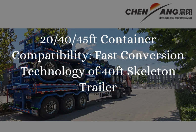 20/40/45ft Container Compatibility: Fast Conversion Technology of 40ft Skeleton Trailer