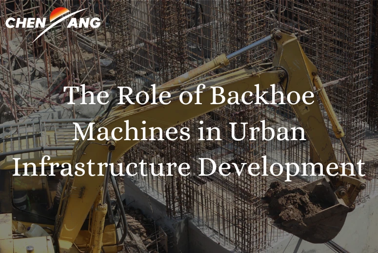 The Role of Backhoe Machines in Urban Infrastructure Development