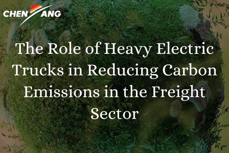 The Role of Heavy Electric Trucks in Reducing Carbon Emissions in the Freight Sector