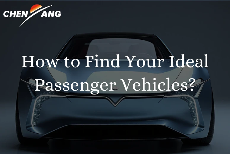 How to Find Your Ideal Passenger Vehicles?
