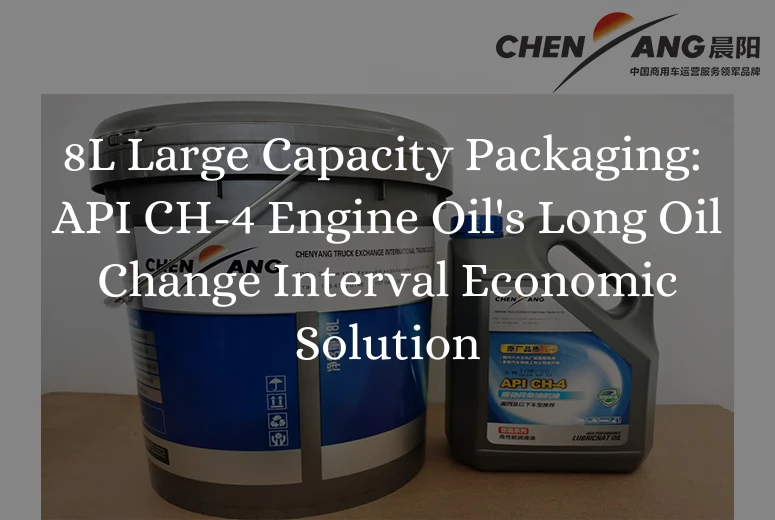 8L Large Capacity Packaging: API CH-4 Engine Oil's Long Oil Change Interval Economic Solution