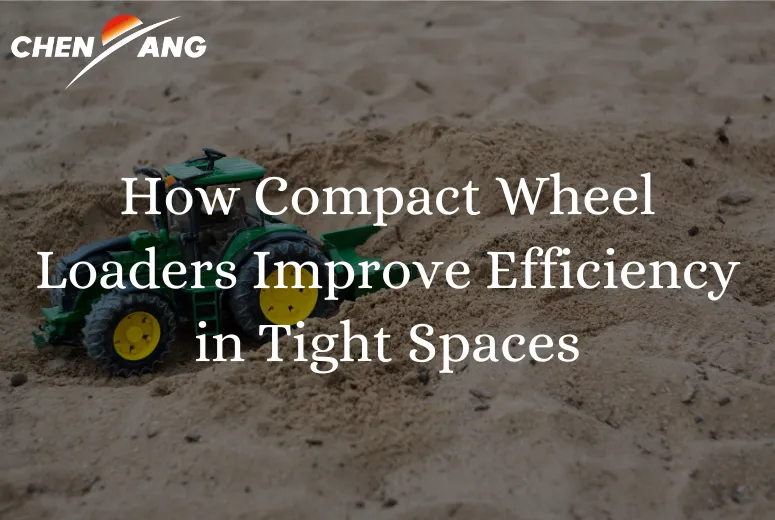 How Compact Wheel Loaders Improve Efficiency in Tight Spaces