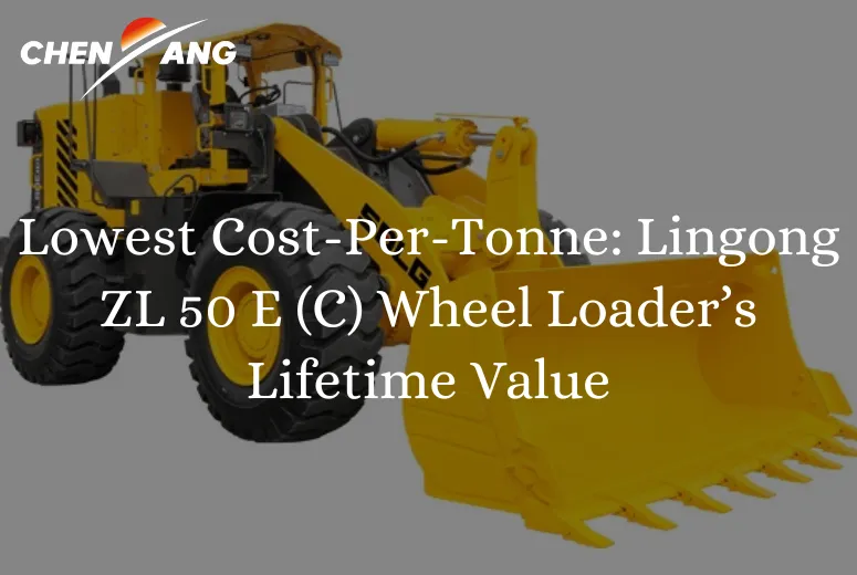 Lowest Cost-Per-Tonne: Lingong ZL 50 E (C) Wheel Loader’s Lifetime Value