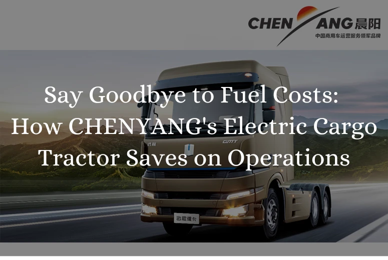Say Goodbye to Fuel Costs: How CHENYANG's Electric Cargo Tractor Saves on Operations
