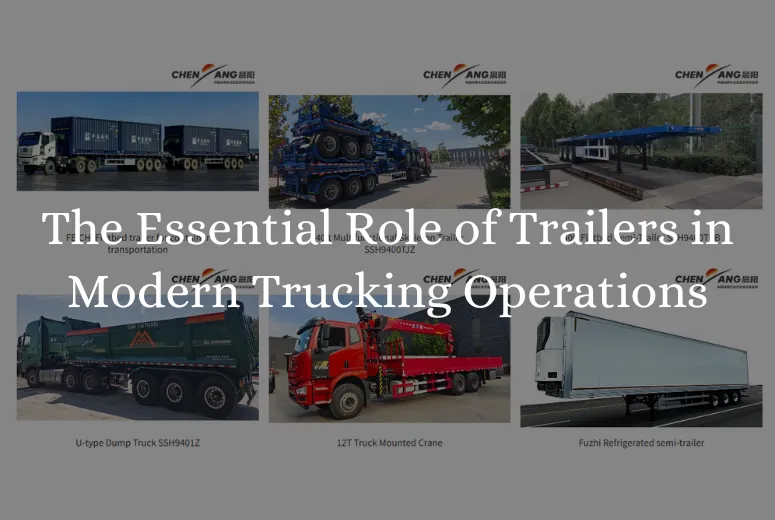 The Essential Role of Trailers in Modern Trucking Operations