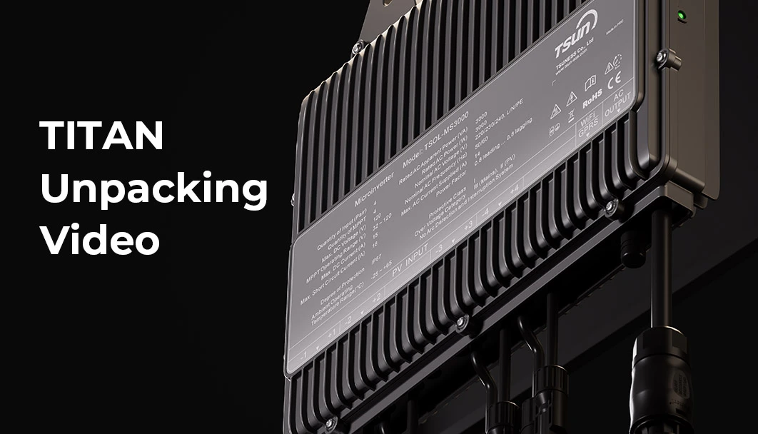 TSUN Titan Series Microinverter Unpacking Video