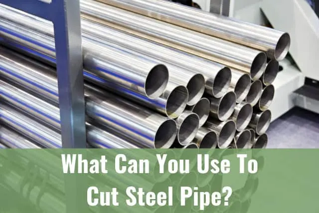 ERW and EFW Steel Pipe-What Can You Use To Cut Steel Pipe?